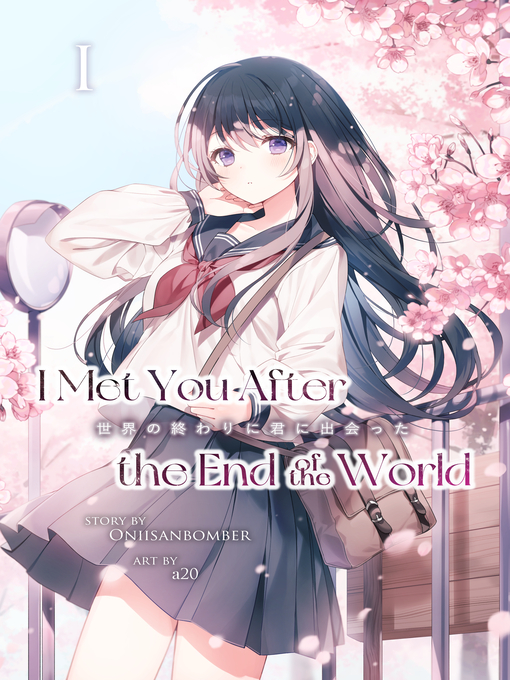 Title details for I Met You After the End of the World (Light Novel) by Oniisanbomber - Available